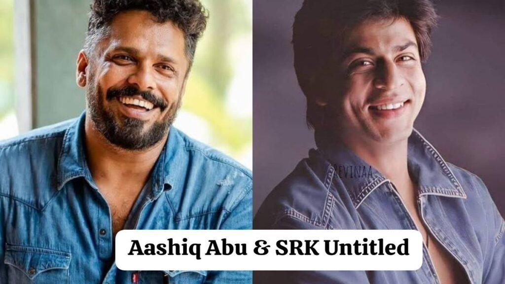 “Aashiq Abu & SRK Untitled” (Movie) Released Date, Cast, Director, Story, Budget and more...