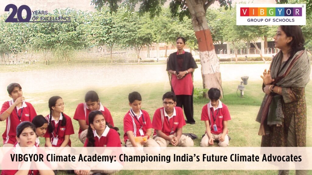 VIBGYOR Climate Academy Championing India’s Future Climate Advocates